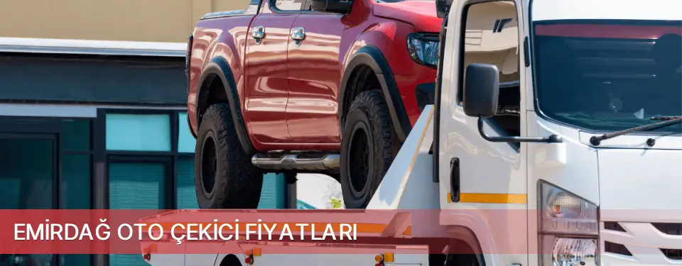 Emirdağ İlçemi Oto Çekici Fiyatları